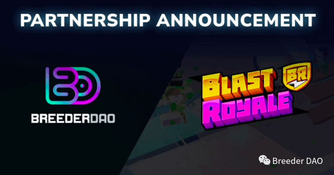 游戏合作伙伴专题:BreederDAO 和 Blast Royale 达成合作
