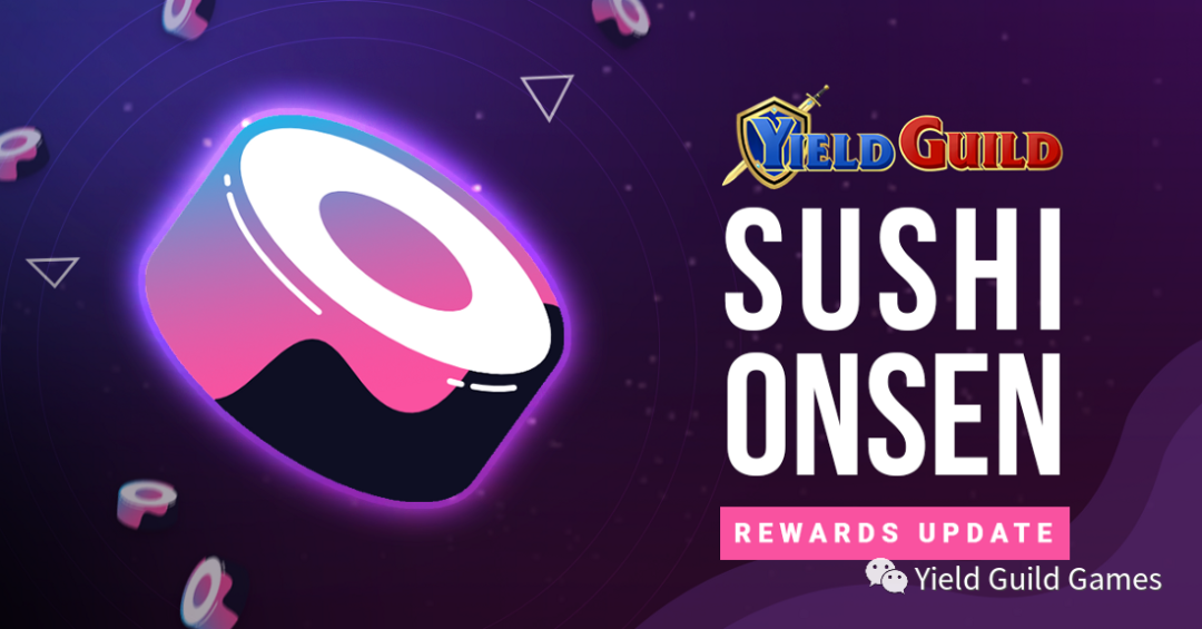 YGG 的 Sushi Onsen 奖励更新
