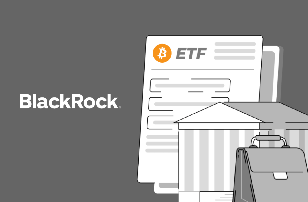 BTC ETF市场迎来转机？资管巨头贝莱德或成首个获得SEC批准的公司！