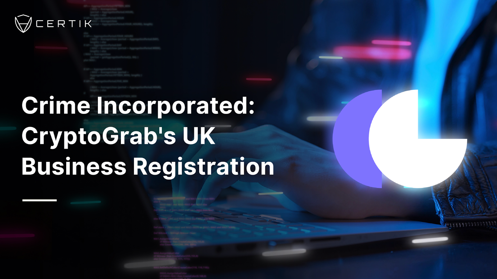 已举报:诈骗组织CryptoGrab在英国注册公司,或对Web3安全构成更大威胁
