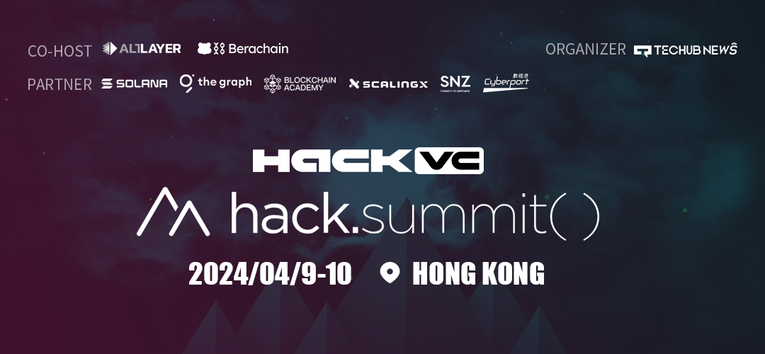 HackVC 四位合伙人将亲临hack.summit2024亚洲区块链开发者大会