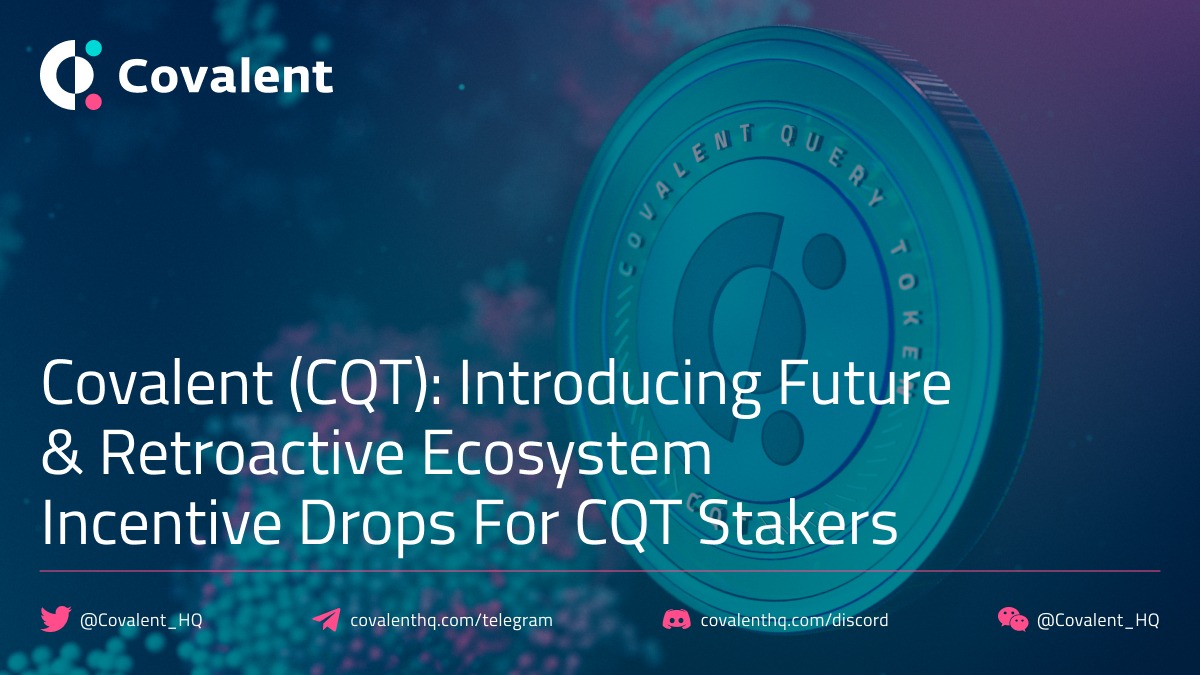 Covalent Network 宣布将对$CQT持有者进行可追溯的生态空投激励