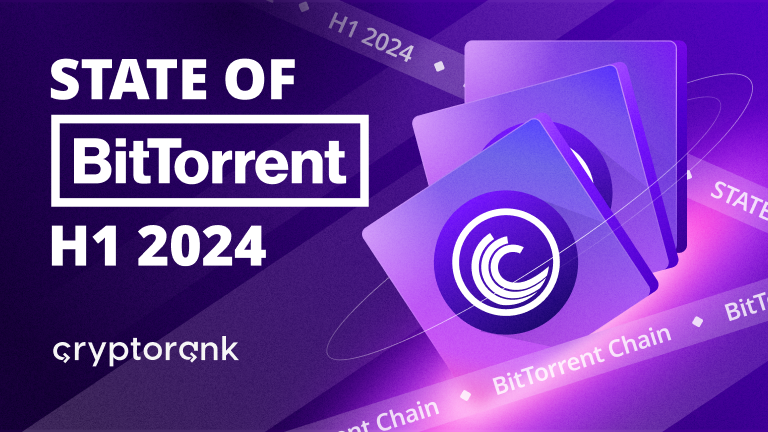 CryptoRank发布《上半年BitTorrent Chain发展报告》