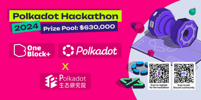 PolkadotHackathon2024已开启,$630000的巨额奖池等着您