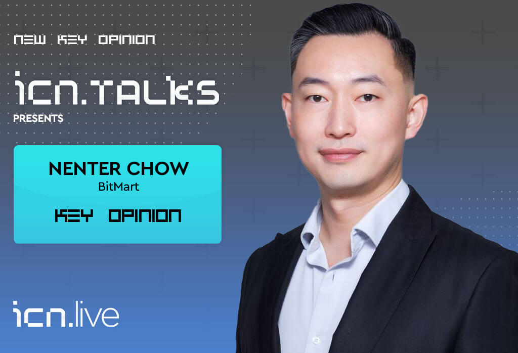 ICN.LIVE独家专访 BITMART 全球首席执行官 NENTER CHOW