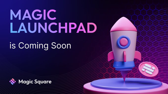 加密货币应用商店Magic Square即将推出Magic Launchpad