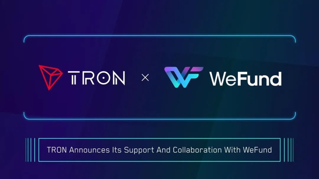波场TRON与WeFund达成合作，以在竞争激烈的DApp市场获得更多用户
