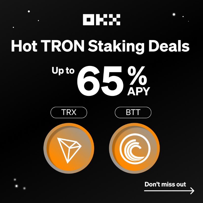 OKX将联合波场TRON上线TRX和BTT赚币特别活动，APY最高达65.35%