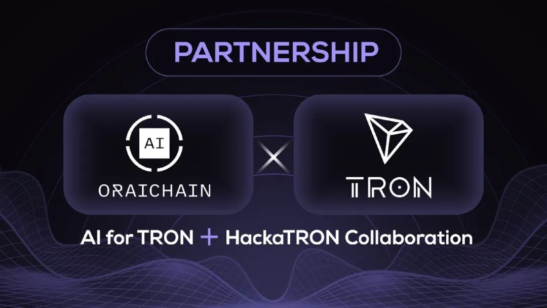 社区生态 |波场TRON与Oraichain达成合作伙伴关系