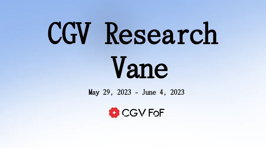CGV Research Vane 全球加密市场投融资动态周报5.29-6.4