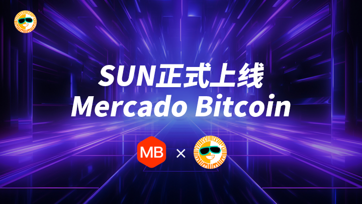 SUN上线巴西最大加密交易所Mercado Bitcoin