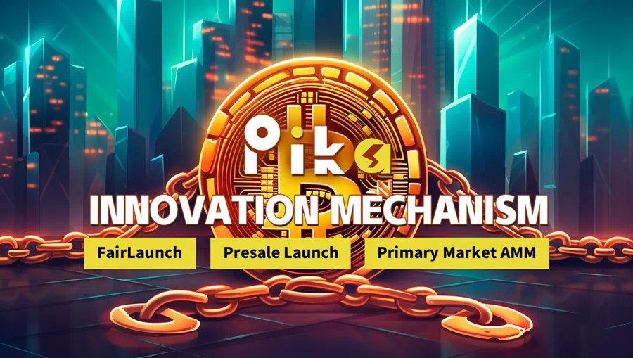 PIKA:加速比特币生态系统进化的创新Launchpad