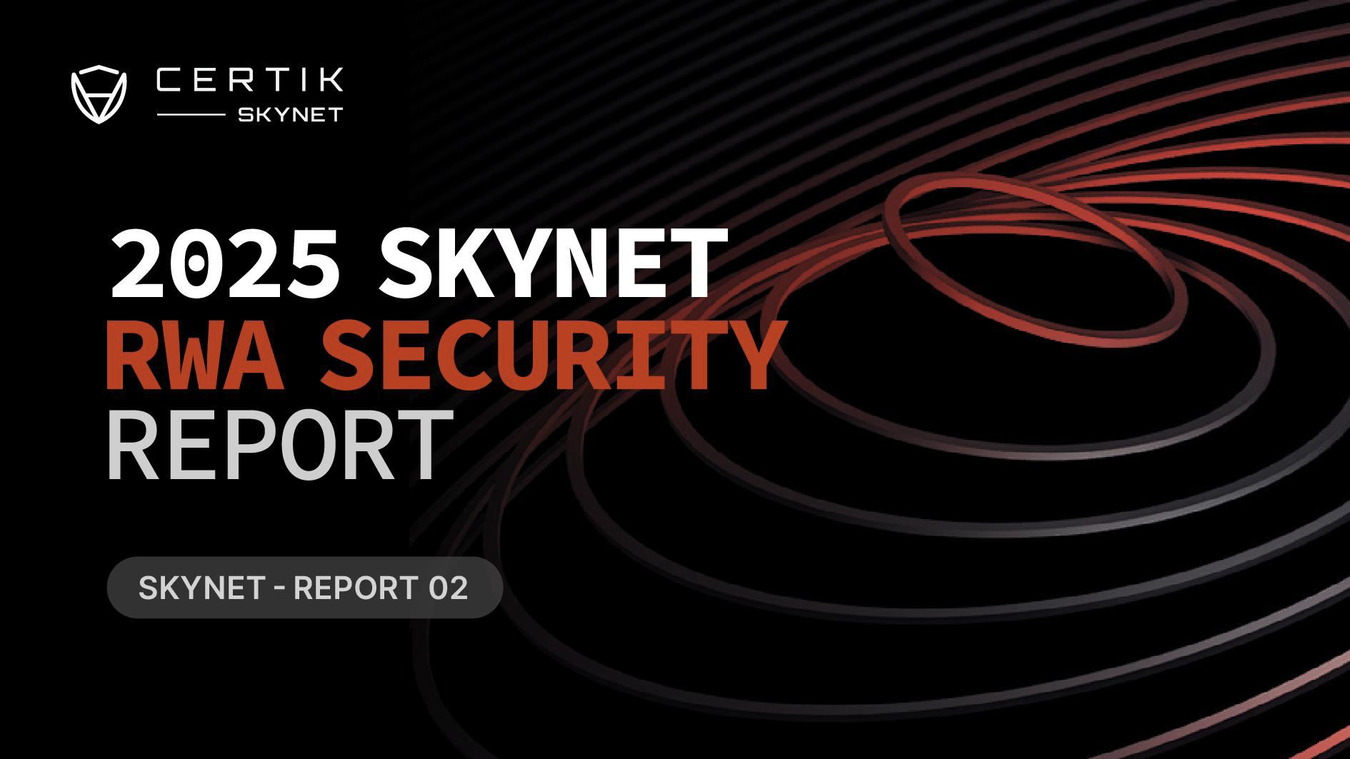 CertiK《2025 Skynet RWA安全报告》(附报告全文链接)