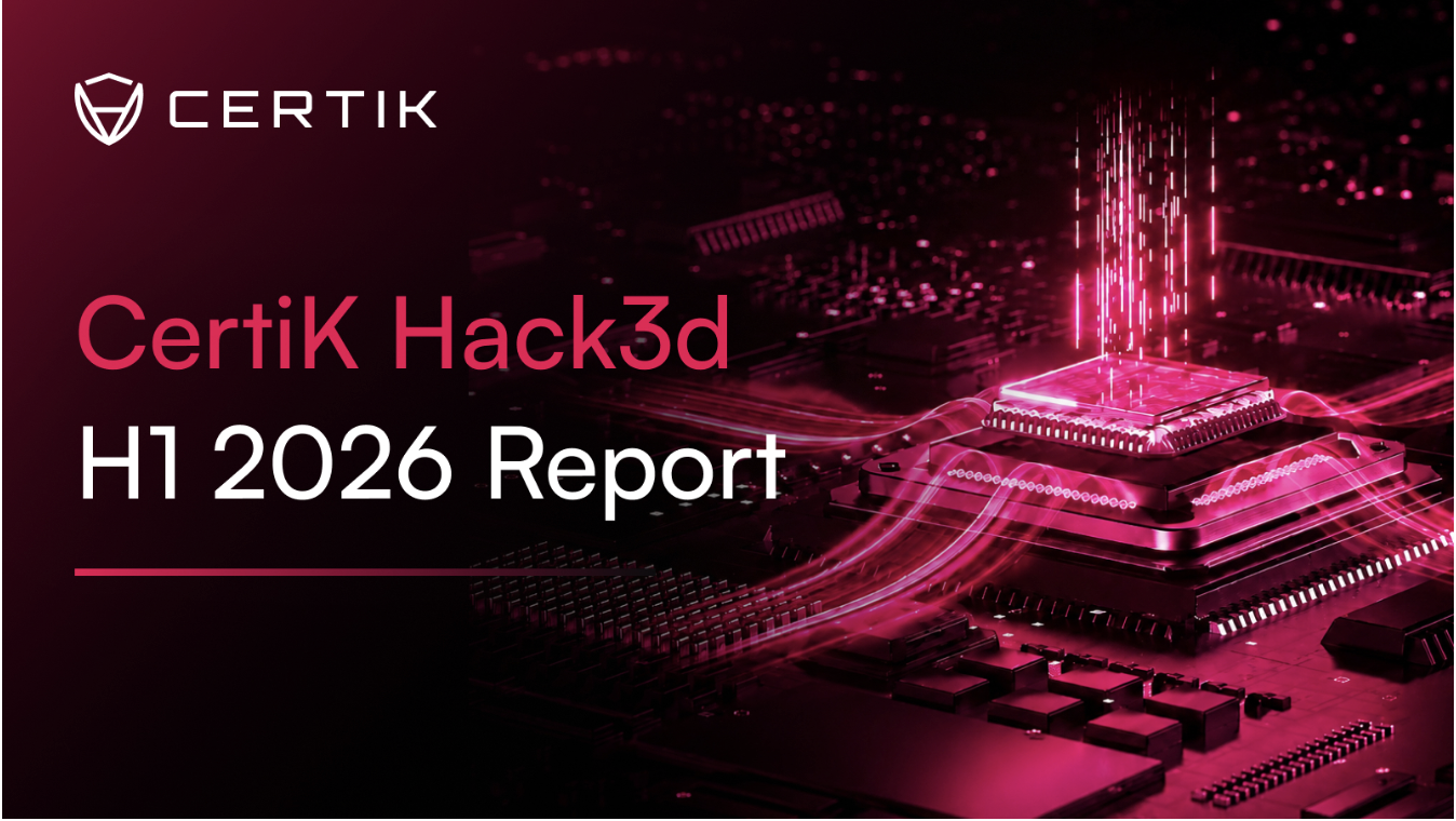 CertiK Hack3D报告:上半年Web3损失超13亿美元,高价值攻击加剧